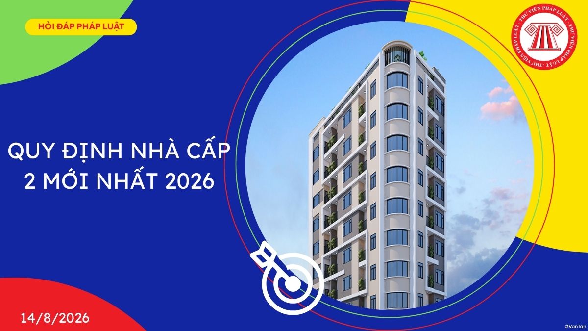 Quy định nhà Cấp 2 mới nhất