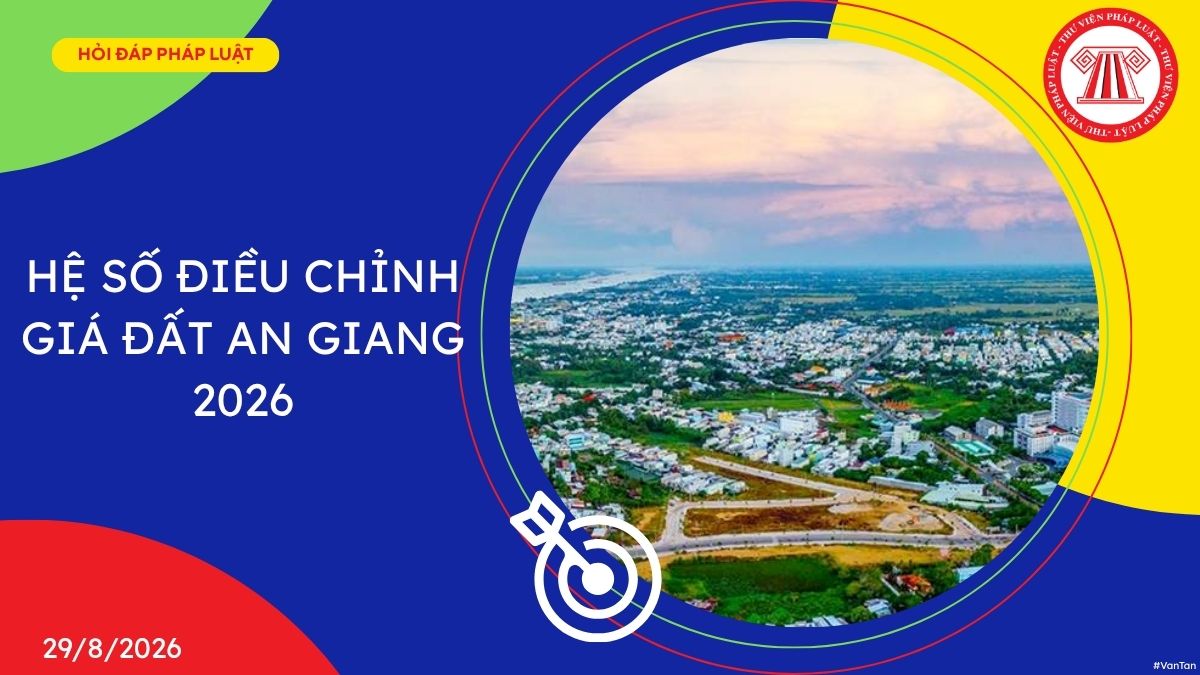 Hệ số điều chỉnh giá đất An Giang 2026
