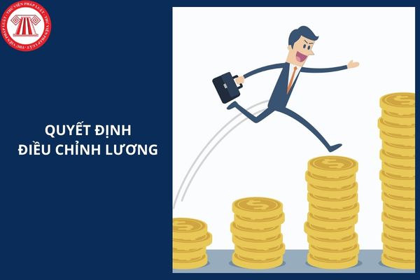 Mẫu quyết định điều chỉnh lương áp dụng năm 2026 là mẫu nào?