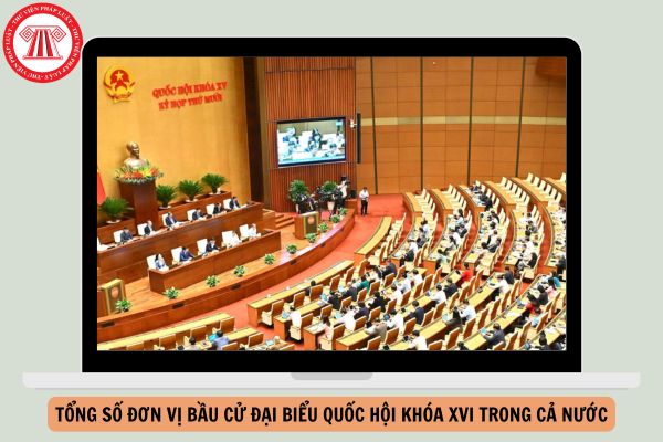 Theo Nghị quyết số 85/NQ-HĐBCQG ngày 15/12/2025 về số đơn vị bầu cử, danh sách các đơn vị bầu cử và số lượng đại biểu Quốc hội được bầu ở mỗi đơn vị bầu cử của các tỉnh, thành phố, tổng số đơn vị bầu cử đại biểu Quốc hội khóa XVI trong cả nước là?