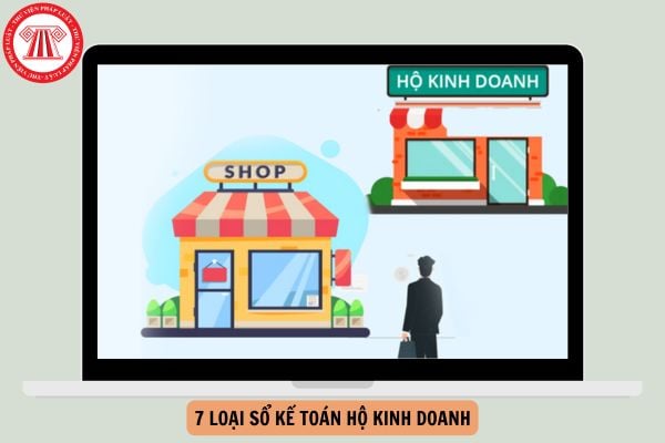 7 loại Sổ kế toán hộ kinh doanh 2026 chi tiết như thế nào?