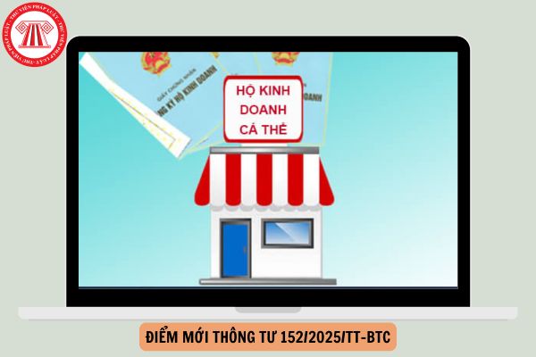 Điểm mới Thông tư 152/2025/TT-BTC hướng dẫn chế độ kế toán hộ kinh doanh, cá nhân kinh doanh ra sao?