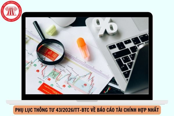 Tải Phụ lục Thông tư 43/2026/TT-BTC về Báo cáo tài chính hợp nhất ở đâu?