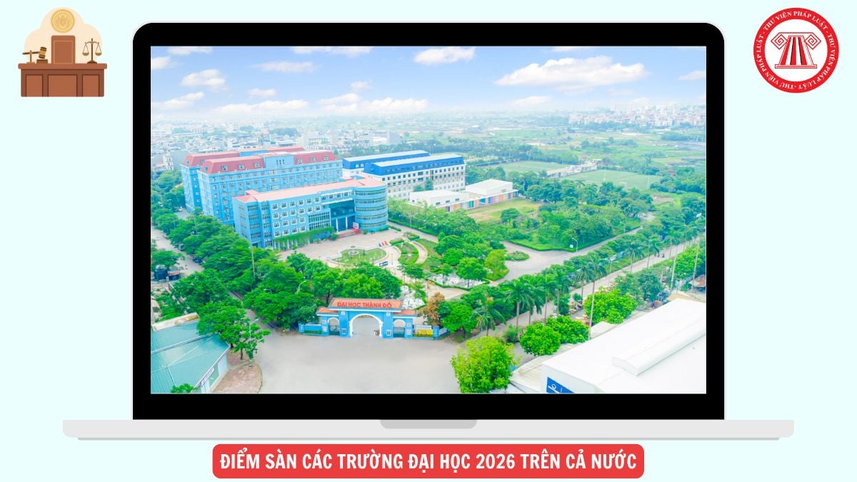 TỔNG HỢP Điểm sàn các trường đại học 2026 trên cả nước chi tiết ra sao?