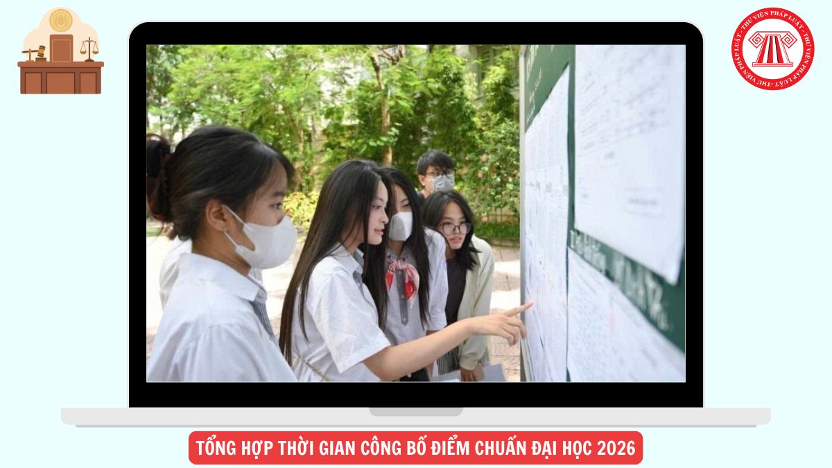 TỔNG HỢP Thời gian công bố ĐIỂM CHUẨN đại học 2026 của cả nước chi tiết ra sao?