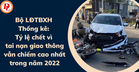 bo-ldtbxh-thong-ke-ty-le-chet-vi-tai-nan-giao-thong-van-chiem-cao-nhat-trong-nam-2022