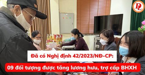 nghi-dinh-42-2023-nd-cp-09-doi-tuong-duoc-tang-luong-huu-tro-cap-bhxh