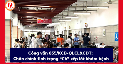 cong-van-855-kcb-qlcl-cdt-chan-chinh-tinh-trang-co-xep-lot-kham-benh