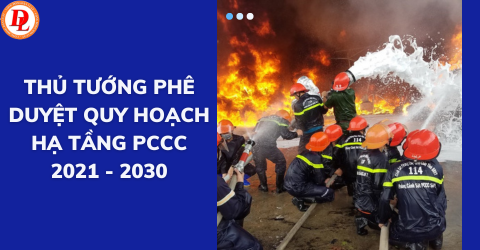thu-tuong-phe-duyet-quy-hoach-ha-tang-pccc-2021-2030
