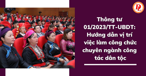 thong-tu-01-2023-tt-ubdt-huong-dan-vi-tri-viec-lam-cong-chuc-chuyen-nganh-cong-tac-dan-toc