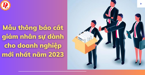 mau-thong-bao-cat-giam-nhan-su-danh-cho-doanh-nghiep-moi-nhat-nam-2023