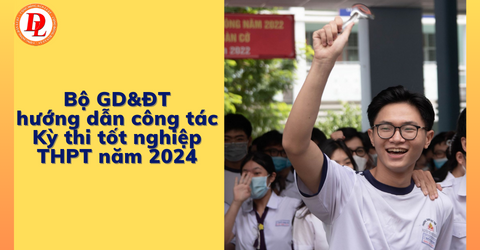 bo-gddt-huong-dan-cong-tac-ky-thi-tot-nghiep-thpt-nam-2024