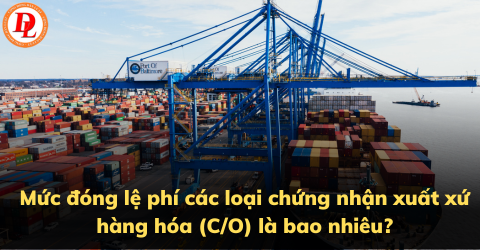 muc-dong-le-phi-cac-loai-chung-nhan-xuat-xu-hang-hoa-c-o-la-bao-nhieu