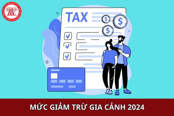 Mức giảm trừ gia cảnh đối với người nộp thuế và người phụ thuộc là bao nhiêu? Cách đăng ký người phụ thuộc giảm trừ gia cảnh thế nào?