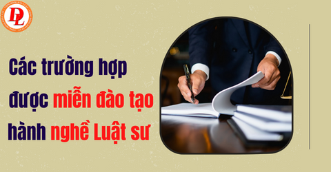 cac-truong-hop-mien-dao-tao-hanh-nghe-luat-su