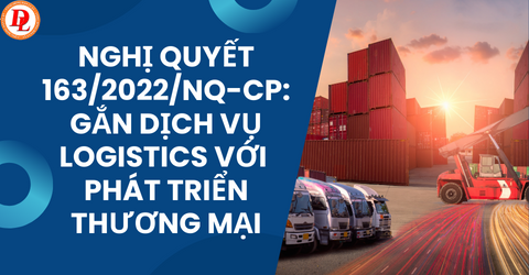 nghi-quyet-163-2022-nq-cp-gan-dich-vu-logistics-voi-phat-trien-thuong-mai
