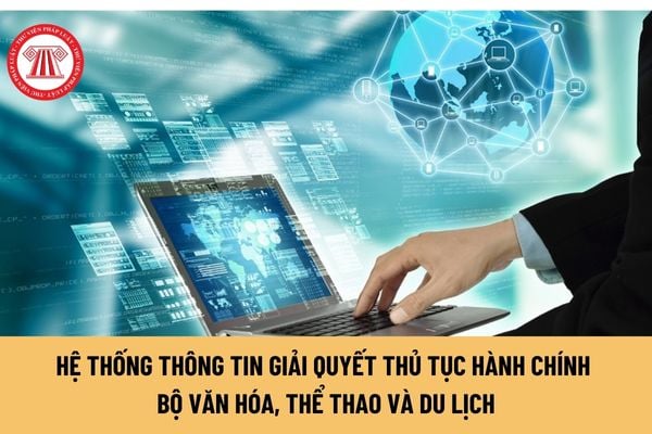 Nguyên tắc hoạt động của Hệ thống thông tin giải quyết thủ tục hành chính Bộ Văn hóa, Thể thao và Du lịch quy định ra sao?