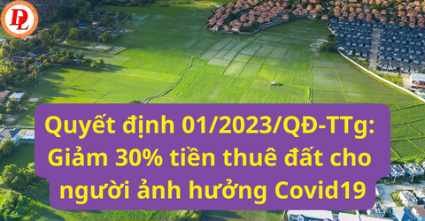 quyet-dinh-01-2023-qd-ttg-giam-30%-tien-thue-dat-cho-nguoi-anh-huong-covid19