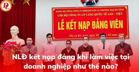 nld-ket-nap-dang-khi-lam-viec-tai-doanh-nghiep-nhu-the-nao?