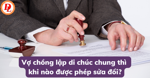 vo-chong-lap-di-chuc-chung-thi-khi-nao-duoc-phep-sua-doi?
