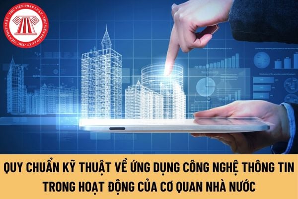 Quy chuẩn kỹ thuật về ứng dụng công nghệ thông tin trong hoạt động của cơ quan nhà nước gồm những gì?