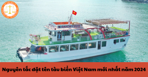 Nguyên tắc đặt tên tàu biển Việt Nam mới nhất năm 2024