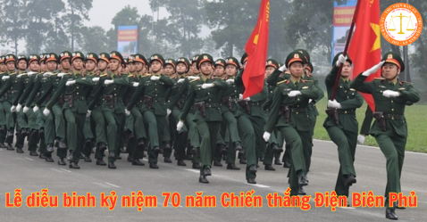 Lễ diễu binh kỷ niệm 70 năm Chiến thắng Điện Biên Phủ diễn ra ở đâu?