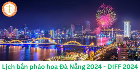 Lịch bắn pháo hoa Đà Nẵng 2024 - DIFF 2024 và địa điểm diễn ra lễ hội