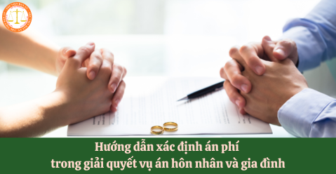 Hướng dẫn xác định án phí trong giải quyết vụ án hôn nhân và gia đình theo Nghị quyết 01/2024/NQ-HĐTP