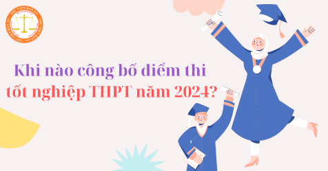 Khi nào công bố điểm thi tốt nghiệp THPT năm 2024?