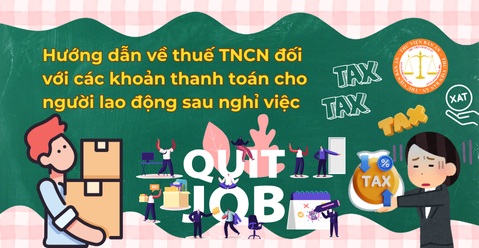 Hướng dẫn về thuế TNCN đối với các khoản thanh toán cho người lao động sau nghỉ việc