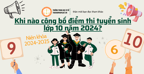 Khi nào công bố điểm thi tuyển sinh lớp 10 năm 2024?