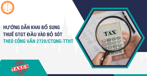 Hướng dẫn khai bổ sung thuế GTGT đầu vào bỏ sót theo Công văn 2728/CTQNG-TTHT