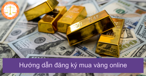 Hướng dẫn đăng ký mua vàng online tại 04 Ngân hàng Vietcombank, VietinBank, Agribank và BIDV