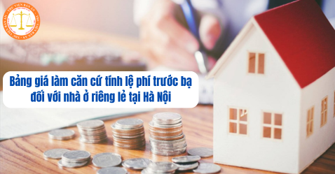 Bảng giá làm căn cứ tính lệ phí trước bạ đối với nhà ở riêng lẻ tại Hà Nội theo Quyết định 42/2024/QĐ-UBND