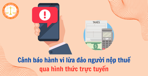 Tổng cục thuế cảnh báo hành vi lừa đảo người nộp thuế qua hình thức trực tuyến