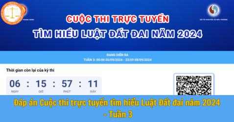 Đáp án Cuộc thi trực tuyến tìm hiểu Luật Đất đai năm 2024 - Tuần 3