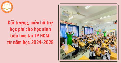 Đối tượng, mức hỗ trợ học phí cho học sinh tiểu học tại TP HCM từ năm học 2024-2025