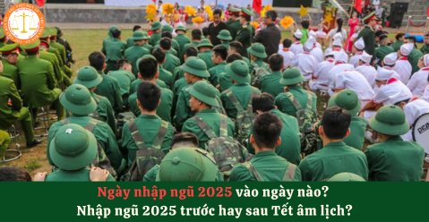 Ngày nhập ngũ 2025 vào ngày nào? Nhập ngũ 2025 trước hay sau Tết âm lịch?