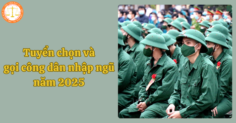 Hướng dẫn mới về tuyển chọn và gọi công dân nhập ngũ năm 2025