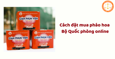 Cách đặt mua pháo hoa Bộ Quốc phòng online 2025