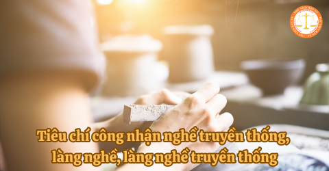 Tiêu chí công nhận nghề truyền thống, làng nghề, làng nghề truyền thống