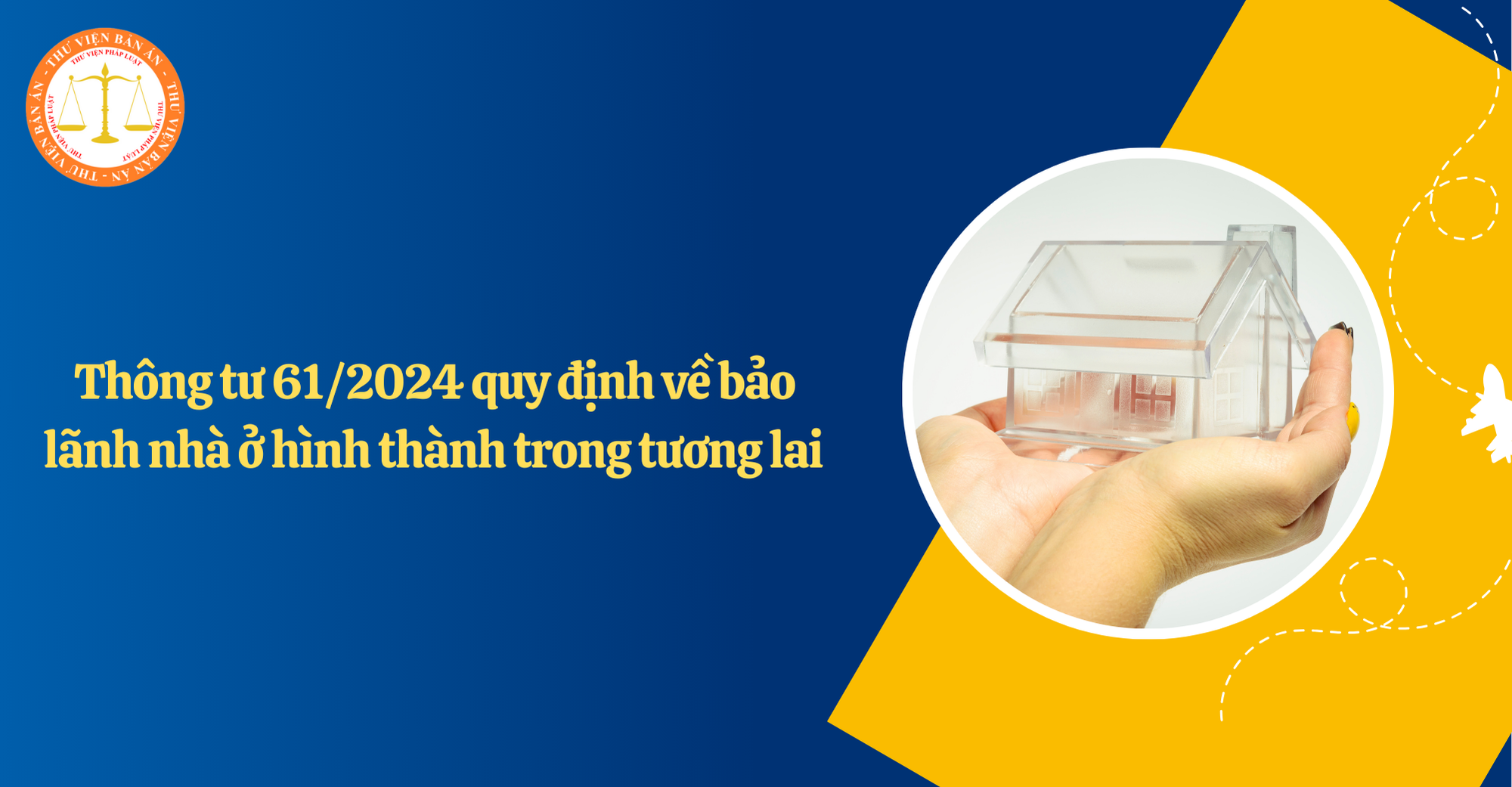 Thông tư 61/2024 quy định về bảo lãnh nhà ở hình thành trong tương lai ra sao?