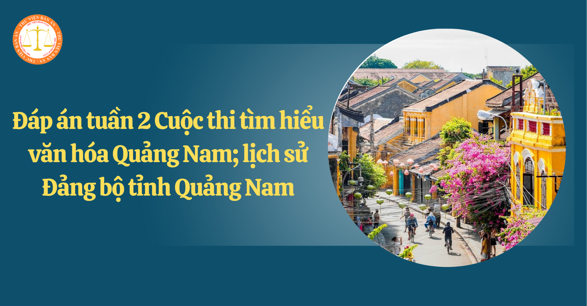 Tổng hợp đáp án cuộc thi tìm hiểu lịch sử Đảng bộ tỉnh Quảng Nam tuần 2