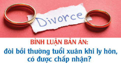 Đòi bồi thường tuổi xuân khi ly hôn, có được chấp nhận?