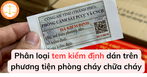 Phân loại tem kiểm định dán trên phương tiện phòng cháy chữa cháy