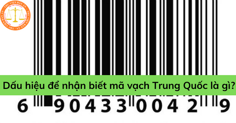 Dấu hiệu để nhận biết mã vạch trung quốc là gì?