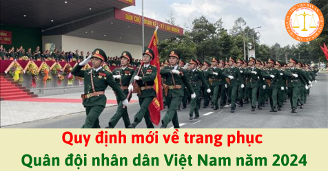 Quy định mới về trang phục Quân đội nhân dân Việt Nam năm 2024
