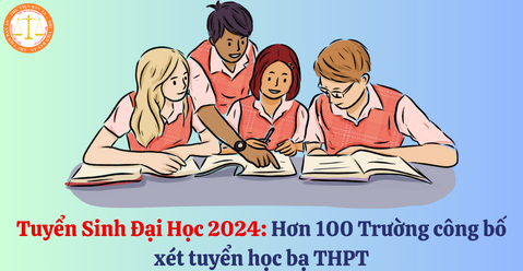 Tuyển sinh Đại học 2024: Hơn 100 trường công bố xét tuyển học bạ THPT
