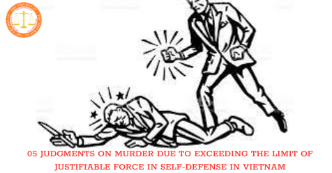05 judgments on murder due to exceeding the limit of justifiable force in self-defense in Vietnam